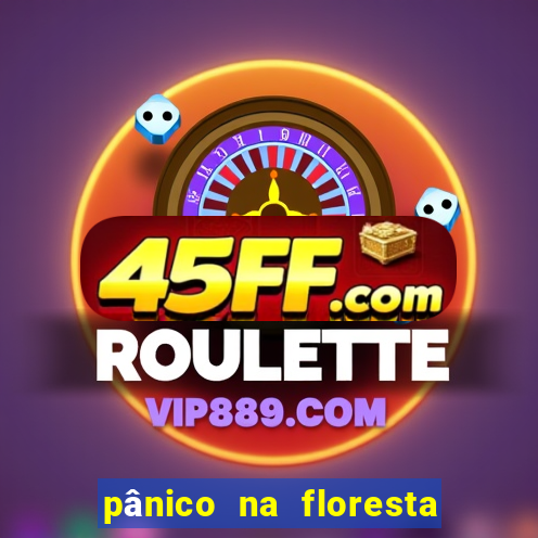 pânico na floresta 7 filme completo dublado mega filmes